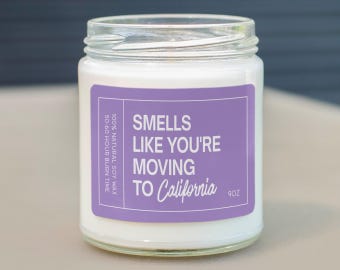 Smells Like You're Moving To California Soy Wax Candle, Moving To California Housewarming Gift, California Candle C-715