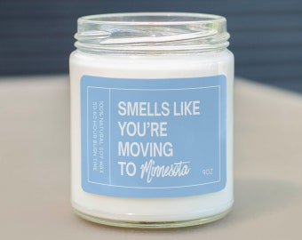 Smells Like You're Moving To Minnesota Soy Wax Candle, Minnesota Moving Gift, Minnesota Decoration Candle, Eco Friendly Candle SC-701