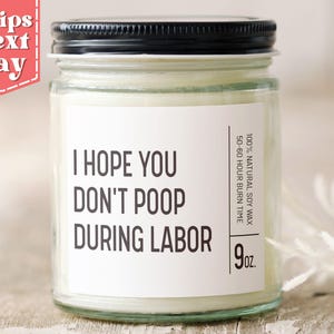 I Hope You Don&#39;t Poop During Labor Funny Expecting Mom Gift - First Pregnancy Gift - Baby Shower Gift - Soy Wax Scented Candle C-090