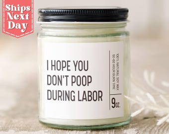 I Hope You Don't Poop During Labor Funny Expecting Mom Gift - First Pregnancy Gift - Baby Shower Gift - Soy Wax Scented Candle C-090
