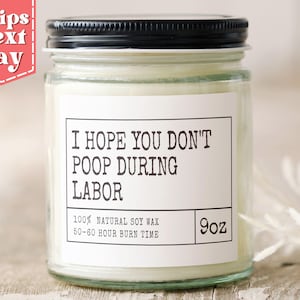 I Hope You Don&#39;t Poop During Labor Funny Expecting Mom Gift - First Pregnancy Gift - Baby Shower Gift - Soy Wax Scented Candle C-510