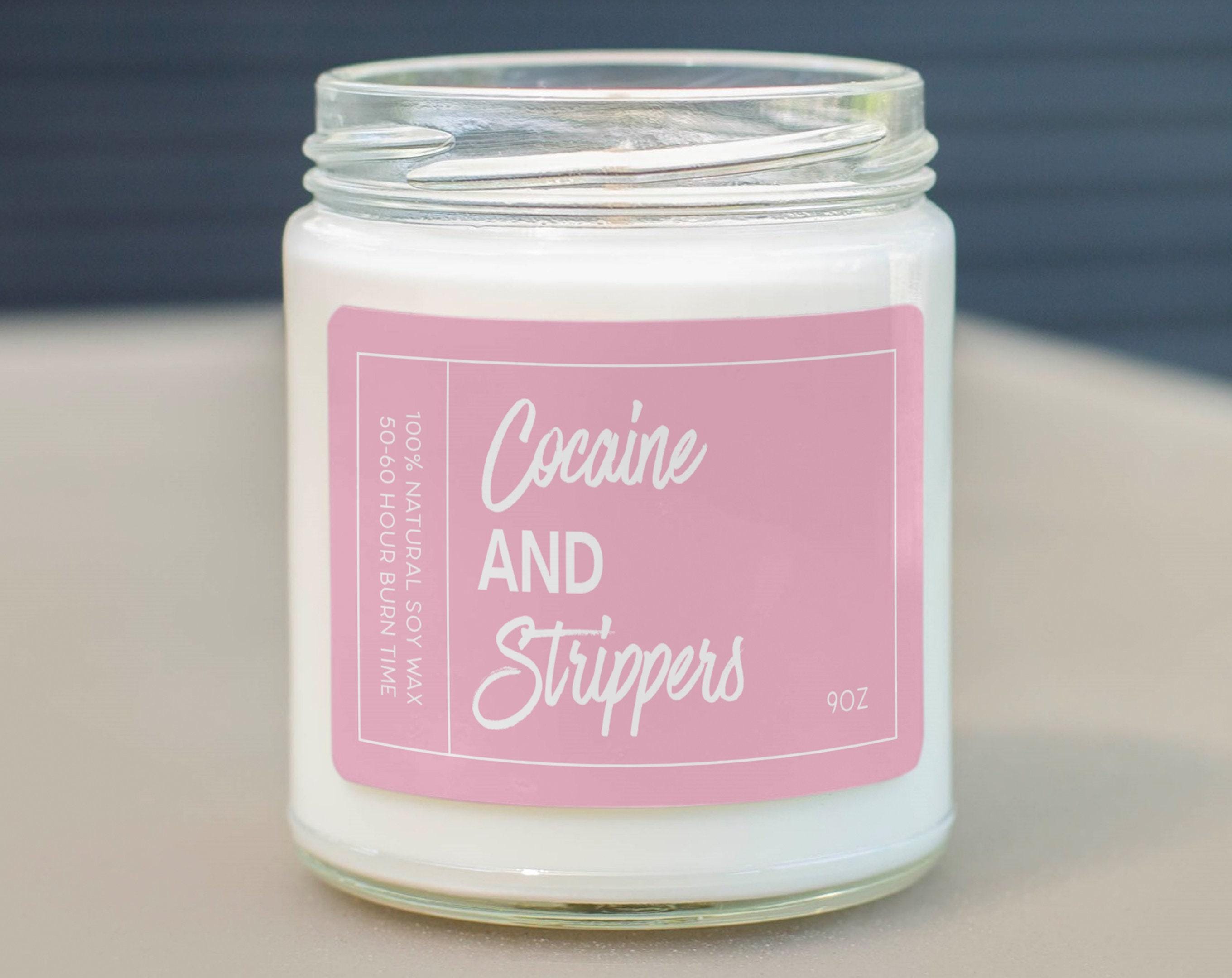 Cocaine and Strippers Funny Soy Wax Candle, Joke Candle Gift For Friends, Funny Candle Gift For Dad, Funny Gift For Brother C-806