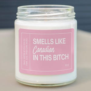 Smells Like Canadian In This Bitch Soy Wax Candle, Canadian Citizenship Gift, Dual Citizen Gift, Moving To Canada C-775