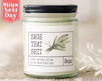 Sage That Shit. Funny Spiritual Candle Gift for Bestfriend - Funny Candle Gift - Soy Wax Scented Candle SC-567