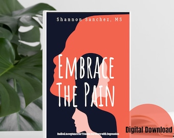 Embrace The Pain | A Radical Acceptance For Trauma Survivors With Depression | Ebook PDF Download