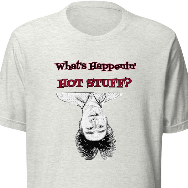 What's Happenin Hot Stuff? , Men's T shirt, Sixteen Candles