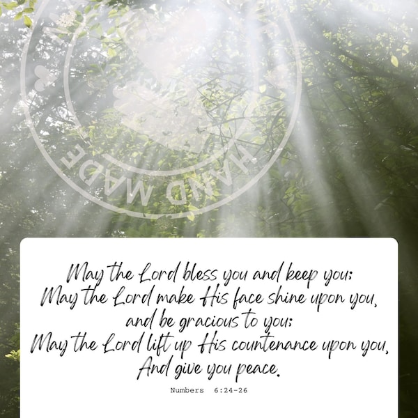 Printable file of The Blessing, sometimes called the priestly blessing or the Aaronic blessing, found in Numbers 6: 24-26