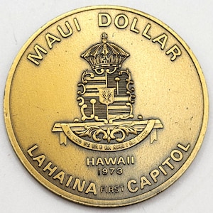Maui Dollar Lahaina First Capitol Commemorative Coin Hawaii 1973