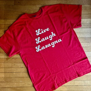 Live Laugh Lasagna Tee
