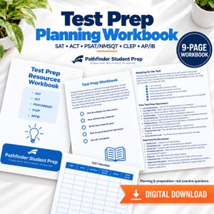 May include: A 9-page digital download test prep planning workbook by Pathfinder Student Prep. The workbook includes pages for test resources, study planning, and test tracking for SAT, ACT, PSAT/NMSQT, CLEP, and AP/IB exams with blue text.