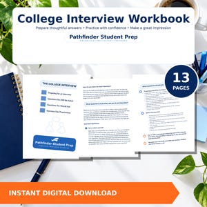 May include: A 13-page College Interview Workbook by Pathfinder Student Prep. The document features sections titled The College Interview, How do you have the best interview, and What Questions should you ask, with blue text and icons.