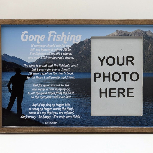 Memorial Picture Frame featuring the poem Gone Fishing by David Ritter. A Tribute To a loved one who loved fishing but has passed away.