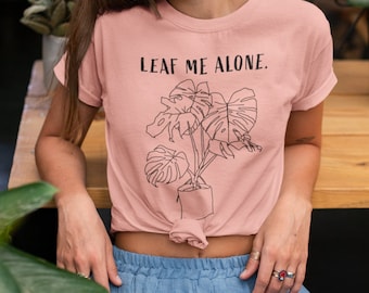 Leaf me alone shirt, kamerplant shirt, plantenliefhebber shirt, monstera shirt, grappig plant tuinieren shirt, kamerplant shirt voor haar