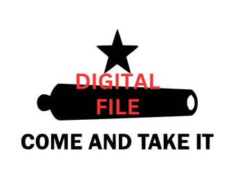 Come and Take it Digital Files