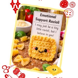 May include: A yellow crocheted square with a smiling face and pink cheeks, attached to a white card that reads Emotional Support Ravioli and I may just be a tiny little ravioli, but I believe in you! The image includes red decorative icons.