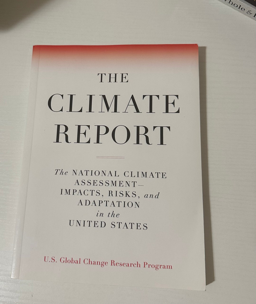 The Climate Report: National Climate Assessment-impacts, Risks, and ...