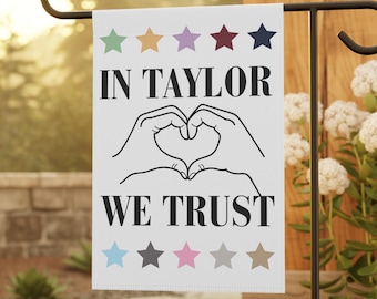 Swifty Garden Flag: "In Taylor We Trust" Outdoor Decor