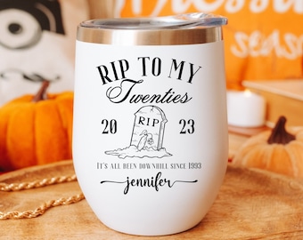 Death to My 20s Wine Tumbler, RIP 20s 30th Birthday Gift, 1993 Funeral for My Youth Coffee Mug, Dirty Thirty Matching Thirtieth Bday Cup