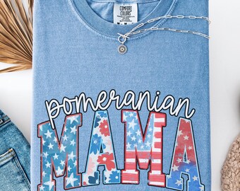 Patriotic Pomeranian Mama 4th of July Shirt, Comfort Color Independence Day Pom Dog Mom Tee, July 4th American Flag Pom Pom Lover Gift