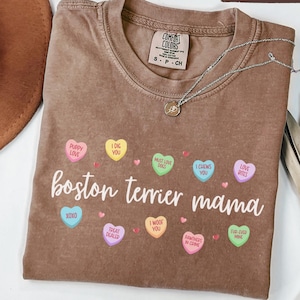 Boston Terrier Mama Valentine Day Shirt, Comfort Colors Conversation Heart Boston Terrier Mom Crewneck Tee, Vday Boston Terrier Lover Gift