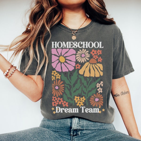 Homeschool Mom Shirt, Floral Montessori Homeschooling Dream Team Crewneck, Waldorf Back to School Gift, Flower Matching Teacher Tshirt