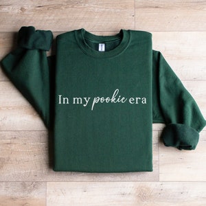 Coquette Sweatshirt, Pookie Era Sweatshirt, Funny Girlfriend Anniversary Gift, Funny Meme Sweater, Best Friend Gift, Trendy Nickname Shirt Forest Green