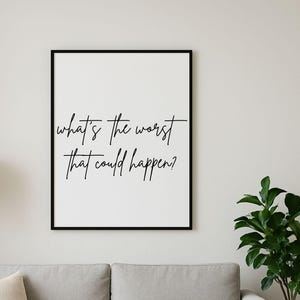 What&#39;s the Worst That Could Happen? | Modern Typography Print | Inspirational Home Office Decor | Digital Download