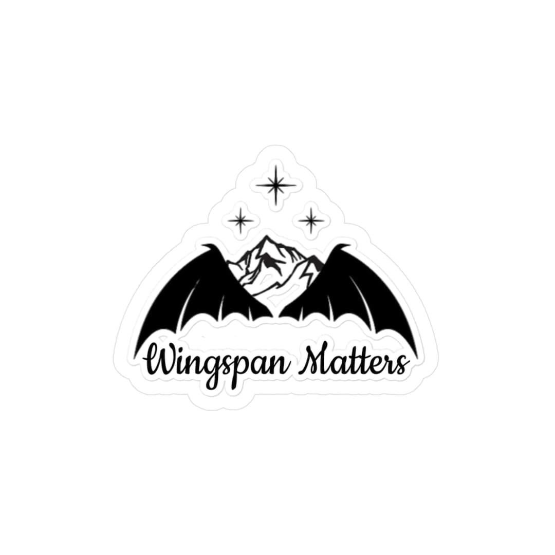 Wingspan Matters Decal, ACOTAR Decal, Illyrian Wings, Sarah J Maas, A