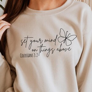 Set Your Mind on Things Above Christian Sweatshirt, Colossians 3:2 Bible Verse Crewneck Shirt, Women&#39;s Clothing, Inspirational Gift for Her