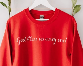 God Bless Us Everyone Sweatshirt, A Christmas Carol, Classic Literary Crewneck, Bookish Gift, Charles Dickens Sweatshirt, Book Quote Shirt,