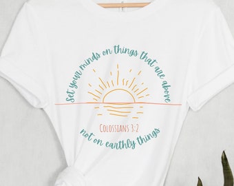Set Your Mind On Things Above Tee Shirt, Colossians 3 Bible Verse T Shirt, Inspirational Christian Apparel, Scripture Art,Jesus Gift for Her