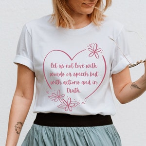 Love in Action T-shirt, T-shirt christelijk Valentijnsdag hart, 1 John 3 Bible Verse T-shirt, schriftkunst hart, cadeau dameskleding,