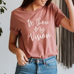 Be Thou My Vision Tee Shirt, Hymn Art T-Shirt, Christian Women&#39;s Clothing, Worship Song Lyrics, Faith Based Religious Tshirt, Saint Patrick,