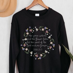 The Word of the Lord Endures Forever Sweatshirt, Christian Crewneck, 1 Peter Bible Verse Shirt, Women&#39;s Clothing, Gift for Her, Scripture,