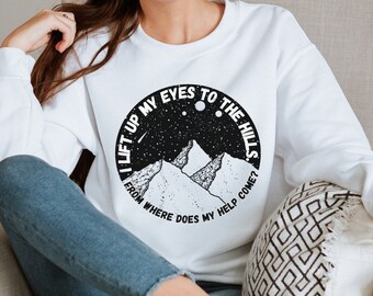 I Lift My Eyes to the Hills Sweat Shirt, Psalm 121 Shirt, Mountain Graphic, Bible Verse, Christian Sweater, Religious Crewneck, Psalm Art,