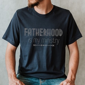 Fatherhood is My Ministry Tee Shirt, Father's Day Gift, Present for Christian Dad, Daddy T-Shirt, Raising Arrows Tshirt, Psalm 127 Tee,