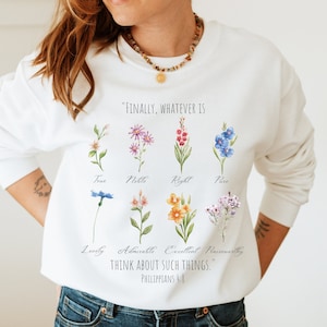 Philippians 4 Floral Sweatshirt, Cottage Core Crewneck, Botanical Flower Shirt, Christian Pullover, Women's Sweater, Aesthetic Gift for Her,