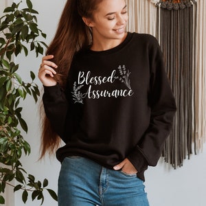 Blessed Assurance, Hymn Shirt, Christian Sweatshirt, Faith Based Shirt, Religious Shirt, Blessed Assurance Shirt