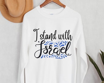 I Stand with Israel Sweatshirt, ALL PROFITS to ISRAEL, Israeli Support Crewneck, Jewish Sweatshirt, Christian Shirt, Awareness Clothing,