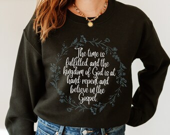 Mark 1 15 Sweatshirt, Repent and Believe in the Gospel, Christian Crewneck, Bible Verse Shirt, Women's Clothing, Gift for Her, Scripture,