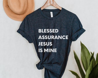 Blessed Assurance Hymn Tee Shirt, Christian T-Shirt, Faith Based Shirts, Religious Art TShirt, Worship Song T-shirt, Fanny Crosby Tshirts