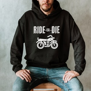 Gift for Bike Rider, motorcyclist gift, biker hoodie, funny gift, biker sweatshirt, ride or die tshirt,
