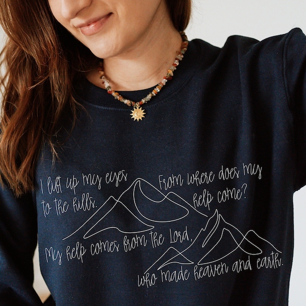 I Lift My Eyes to the Hills Graphic Sweatshirt, Mountain Bible Verse, Christian Shirts, Psalm 121 Shirt, Religious Crewneck, Psalms Art