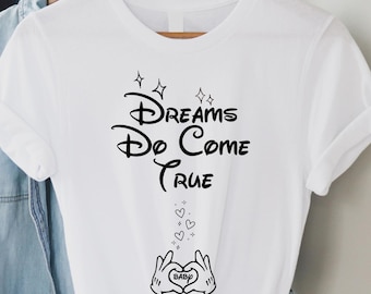 Disney 'Dreams Do Come True' shirt - Pregnancy Announcement Sweatshirt - Disneyland Maternity T-shirt - Disney World Trip Tee