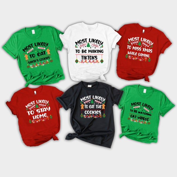 Most Likely to Christmas Shirt, Funny Family T-Shirts, Matching Couples Tee for Christmas Party, Xmas Holiday Themed Hilarious Quote Tee