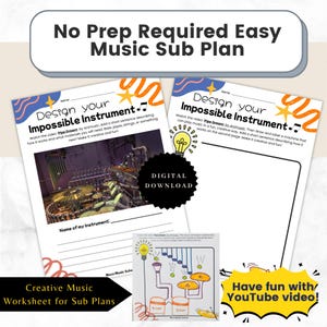 May include: A digital download music worksheet titled "Design your Impossible Instrument." The worksheet includes instructions to watch a video and design a musical instrument. The image also includes the text "No Prep Required Easy Music Sub Plan."