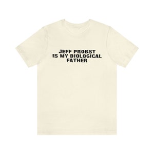 Survivor T-Shirt - &quot;Jeff Probst Is My Biologischer Vater&quot; - A Hilarious Tribute to Survivor&#39;s Host!