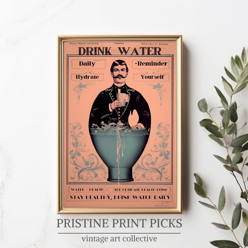 May include: Vintage poster with a man in a black suit holding a cup of water. The poster says "Drink Water" and "Stay Healthy, Drink Water Daily".