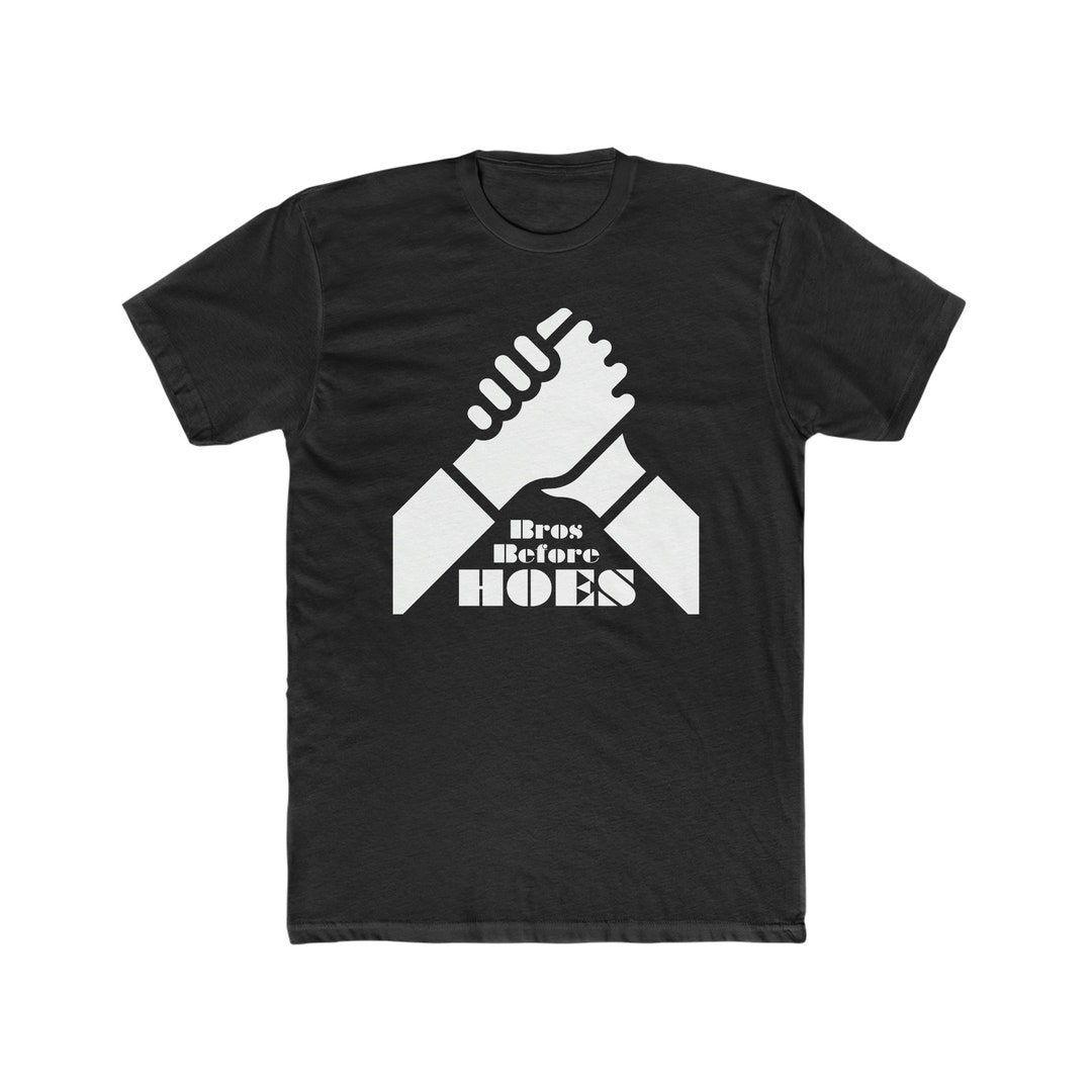 Bros Before Hoes, Bros Shirt, Dark Humor, Brother Love, Bros Friends, Unisex Shirt Etsy