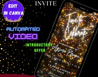 May include: A digital invitation for a 26th birthday party with a gold and black background. The text "Time to Celebrate" is written in white neon letters. The invitation includes the birthday person's name, date, time, and location. The text "Edit in Canva" and "Automated Video" is visible in the top left corner of the image.